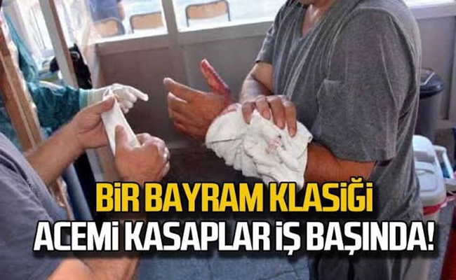 ACEMÄ° KASAPLAR HASTANEYÄ° DOLDURDU