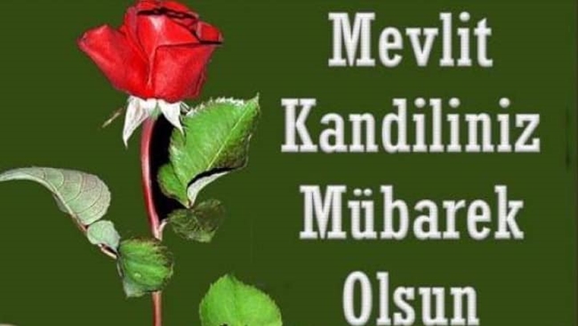 MEVLÄ°D KANDÄ°LÄ°NÄ° Ä°DRAK EDÄ°YORUZ